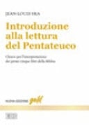 Introduzione alla lettura del Pentateuco. Chiavi per l'interpretazione dei primi cinque libri della Bibbia. Nuova ediz.