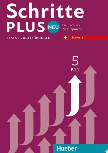 Schritte plus Neu 5 - Schweiz Deutsch als Zweitsprache / PDF-Download: Tests - Zusatzübungen