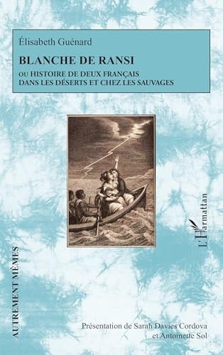 Blanche de Ransi ou Histoire de deux Français dans les déserts et chez les sauvages