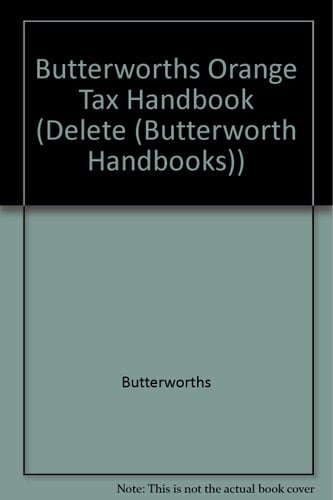 Butterworths Orange Tax Handbook The Legislation Relating to - Inheritance Tax, National Insurance Contributions, Stamp Duties, Value Added Tax, Insurance Premium Tax, Landfill Tax for the Year 1997-98