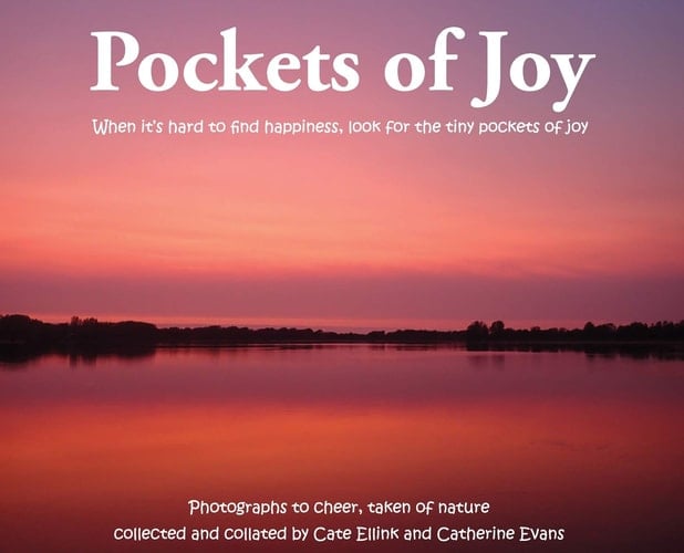 Pockets of Joy When It's Hard to Find Happiness, Look for the Tiny Pockets of Joy