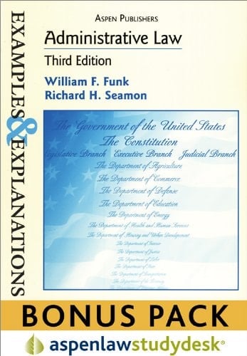 Example and Explanations Administrative Law, 3rd Ed. , (print + EBook Bonus Pack)
