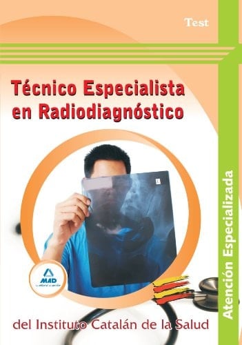Técnico especialista en radiodiagnóstico del instituto catalán de la salud. Test
