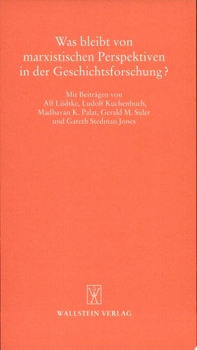 Was bleibt von marxistischen Perspektiven in der Geschichtsforschung?