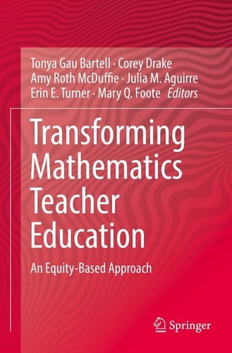 Transforming Mathematics Teacher Education An Equity-Based Approach