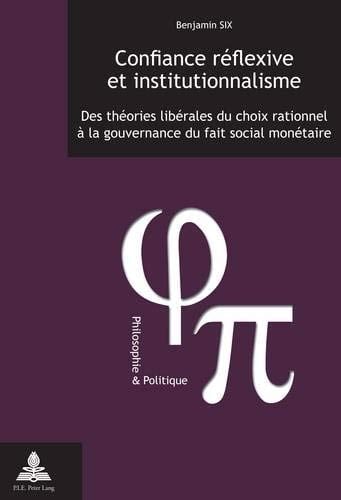 Confiance réflexive et institutionnalisme des théories libérales du choix rationnel à la gouvernance du fait social monétaire