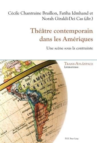 Théâtre contemporain dans les Amériques une scène sous la contrainte