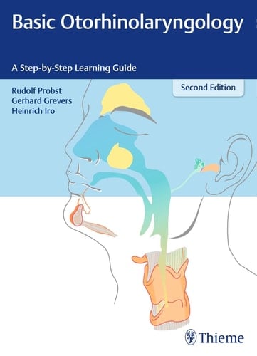Basic Otorhinolaryngology A Step-by-step Learning Guide