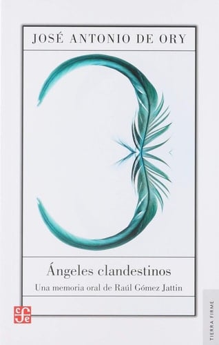 Ángeles clandestinos una memoria oral de Raúl Gómez Jattin