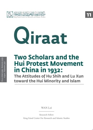 Two Scholars and the Hui Protest Movement in China in 1932: The Attitudes of Hu Shih and Lu Xun toward the Hui Minority and Islam