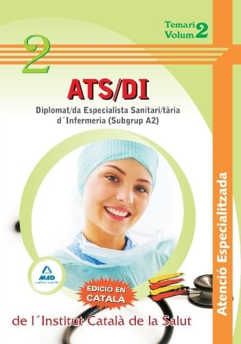 ats/di atenció especialitzada de l ́institut català de la salut - diplomat/da especialista sanitari/tària d`infermeria (subgrup a2)-. Temari. Volumen ii