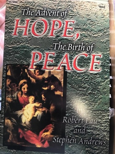 The Advent of Hope, the Birth of Peace A Christmas Cantata for Choir/Cong Worship Leader