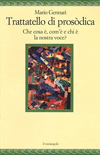 Trattatello di prosòdica che cosa è, com'è e chi è la nostra voce?