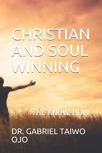 Christian and Soul Winning The Know-How