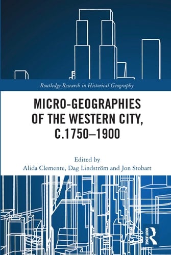 Micro-geographies of the Western City, C.1750-1900