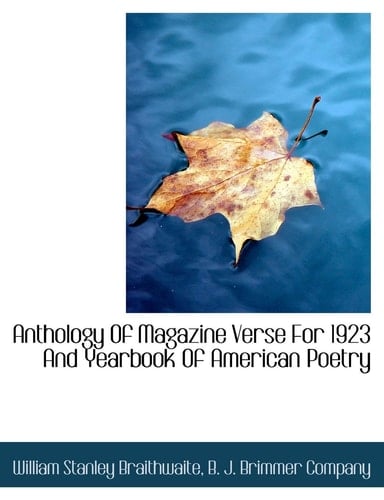 Anthology Of Magazine Verse For 1923 And Yearbook Of American Poetry
