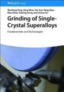 Grinding of Single-Crystal Superalloys Fundamentals and Technologies