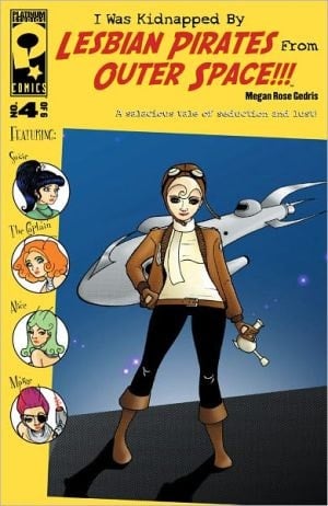 I Was Kidnapped By Lesbian Pirates From Outer Space #4 (nook Comics With Zoom View)