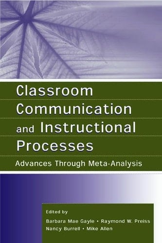Classroom Communication and Instructional Processes : Advances Through Meta-analysis