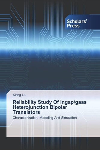 Reliability Study Of Ingap/gaas Heterojunction Bipolar Transistors: Characterization, Modeling And Simulation