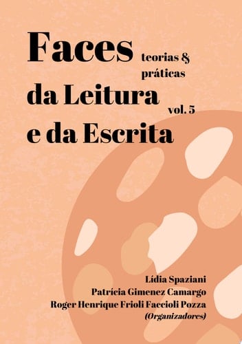 Faces da leitura e da escrita teorias & práticas: vol. 5