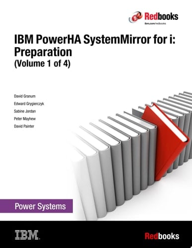 IBM PowerHA SystemMirror for i: Preparation (Volume 1 of 4)