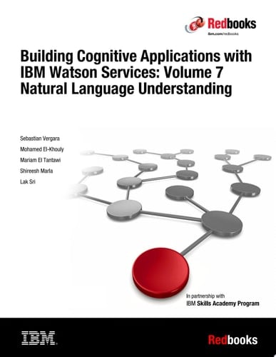 Building Cognitive Applications with IBM Watson Services: Volume 7 Natural Language Understanding