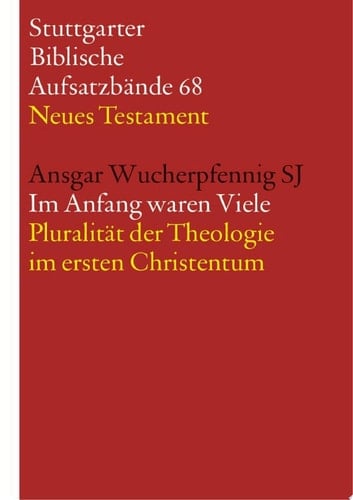Im Anfang waren Viele Das Zeugnis Jesu in seiner neutestamentlichen und nachneutestamentlichen Rezeption