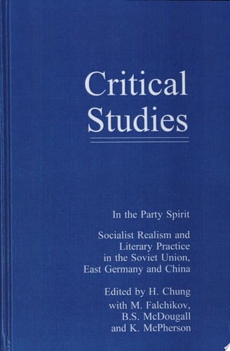 In the Party Spirit Socialist Realism and Literary Practice in the Soviet Union, East Germany and China
