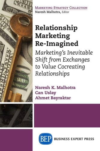 Relationship Marketing Re-Imagined Marketing's Inevitable Shift from Exchanges to Value Cocreating Relationships