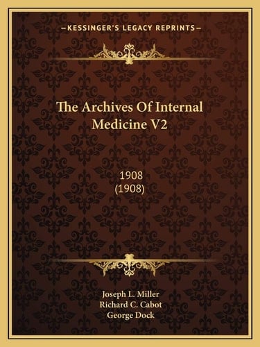 The Archives Of Internal Medicine V2: 1908 (1908)