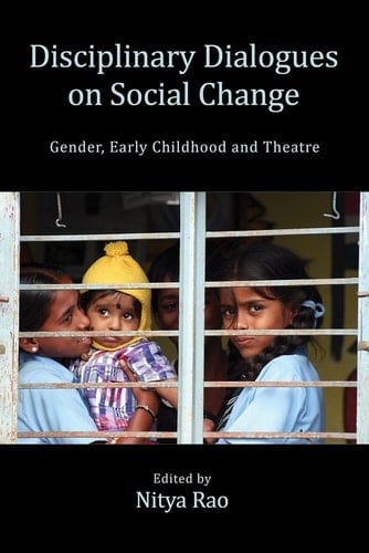 Disciplinary Dialogues on Social Change Gender, Early Childhood, and Theatre