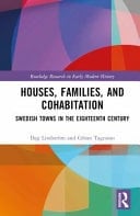 Houses, Families, and Cohabitation Swedish Towns in the Eighteenth Century