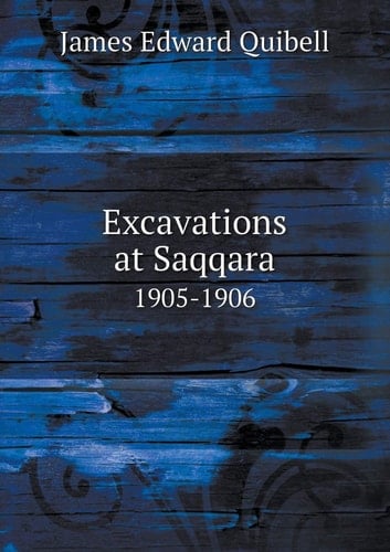 Excavations at Saqqara 1905-1906