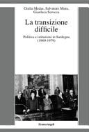 La transizione difficile politica e istituzioni in Sardegna (1969-1979)