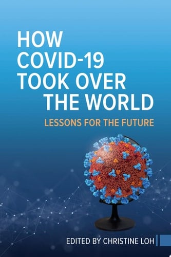 How COVID-19 Took Over the World Lessons for the Future