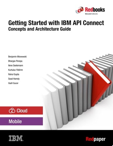 Getting Started with IBM API Connect: Concepts and Architecture Guide