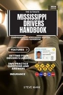 Mississippi Drivers Handbook Comprehensive and Updated Mississippi Drivers License Handbook with DMV Practice Questions