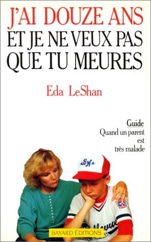 J'ai douze ans et je ne veux pas que tu meures quand un parent est très malade