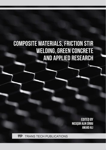 Composite Materials, Friction Stir Welding, Green Concrete and Applied Research