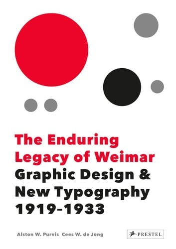 The Enduring Legacy of Weimar Graphic Design & New Typography 1919-1933