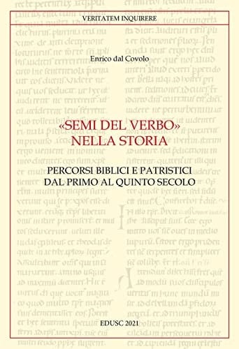 "Semi del Verbo" nella storia percorsi biblici e patristici dal primo al quinto secolo