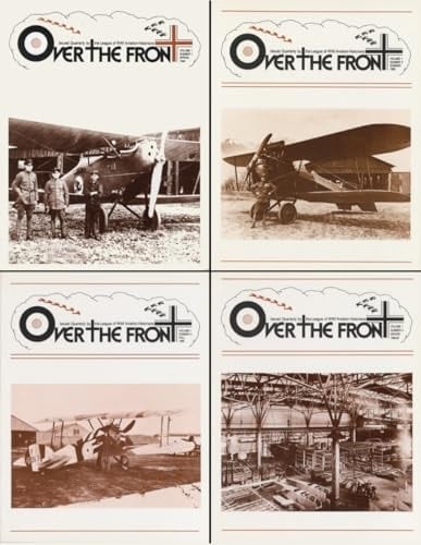 OTF - Over The Front - Journal of the League of World War I Aviation Historians, Volume 1: In-Depth Account of Pilots, Squadrons, Aircraft, and Aerial ... League of World War One Aviation Historians)