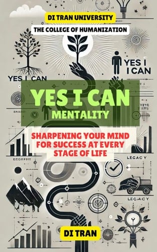 "YES I CAN" Mentality Sharpening Your Mind for Success at Every Stage of Life