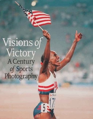 Visions of Victory A Century of Sports Photography