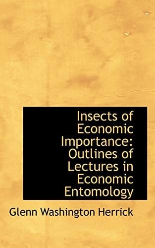 Insects of Economic Importance: Outlines of Lectures in Economic Entomology