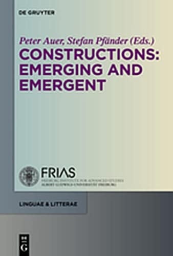 Constructions Emerging and Emergent