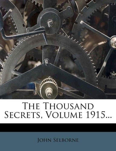 The Thousand Secrets, Volume 1915...