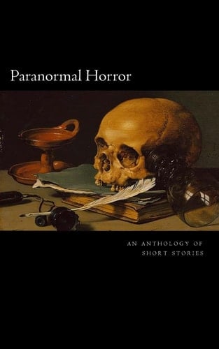 Paranormal Horror An Anthology