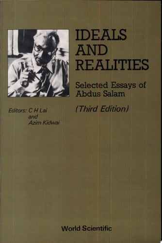 Ideals and Realities Selected Essays of Abdus Salam